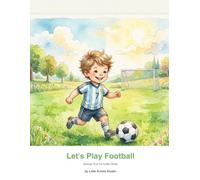Let's Play Football - coloring book: Soccer Fun for Little Ones
