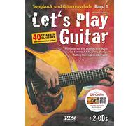 Let's Play Guitar: Songbook und Gitarrenschule + 2 CDs und QR-Code. Mit Songs von Eric Clapton, Bob Dylan, Cat Stevens, R.E.M. Oasis, Beatles, Rolling Stones, Green Day uvm.