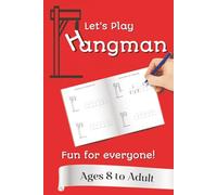 Let's Play Hangman: 200 Engaging Puzzles Across 5 Exciting Categories: Fun for Kids, Teens, and Adults!