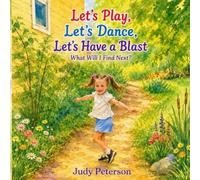 Let's Play, Let's Dance, Let's Have a Blast: What Will I Find Next?