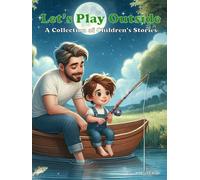 Let's Play Outside: A Collection of Stories for Children