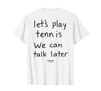 Let's Play Tennis We Can Talk Later - LIVELIFE Tennis - Back Maglietta