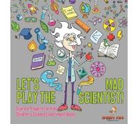 Let's Play the Mad Scientist Science Projects for Kids Child (Copertina rigida)