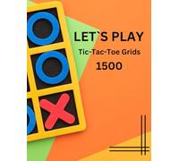 LET'S PLAY: Tic-Tac-Toe Grids 1500