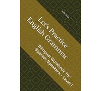 Let's Practice English Grammar: Bilingual Workbook for Spanish Speakers - Level 1