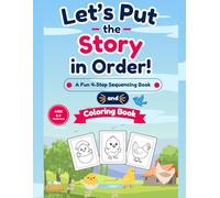 LET'S PUT THE STORY IN ORDER SEQUENCING BOOK AND COLORING BOOK: A Fun Sequencing and Coloring Activity Book for Kids/ Arrange the Pictures, Follow the Story, and Color the Fun