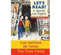 Lets Read Spanish - Time Twins: Los Mellizos Del Tiempo (Let's Read): 1 (Let's Read in Spanish and English)