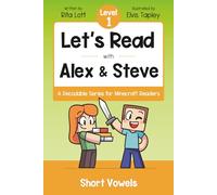 Let's Read With Alex and Steve! Level 1 - Short Vowels and CVC Words: A Decodable Book for Minecraft Readers