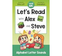 Let's Read With Alex and Steve! Level Up Your ABCs: Alphabet Letter Sounds for Minecraft Readers