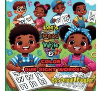 Let's Read, Write, & Color Our Sight Words!: A fun Way To Learn And Color Adventure Ages 4-9years old