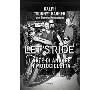 Let's ride. L'arte di andare in motocicletta
