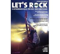 Let's Rock: E-Gitarrenschule für Ein- und Umsteiger. Alle Techniken, die du brauchst, um in einer Band zu rocken. Viele Stücke, Übungen und Soli - ausschließlich mit Distortion-Sound