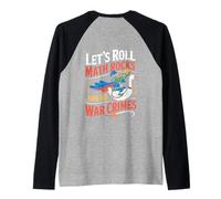 Let's Roll Math Rocks And Do War Crimes Frog Meme Goose Meme Maglia con Maniche Raglan