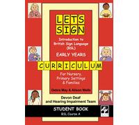 Let's Sign Introduction to BSL Early Years CURRICULUM: Student Book: BSL Course A for Nursery, Primary Settings and Families