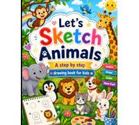 lets sketch animals: A step by step drawing book for kids