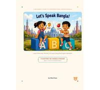 Let's Speak Bangla!: A Beginner’s Guide to Conversational Bengali for Toddlers & Kids: Learn Everyday Words and Phrases Using the English Alphabet