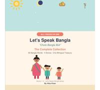 Let's Speak Bangla!: Cholo Bangla Boli!: The Complete Collection