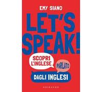 Let's speak! Scopri inglese parlato dagli inglesi