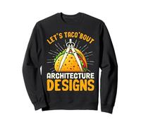 Let's Taco 'bout Architettura Design Felpa