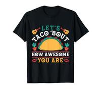 Let's Taco 'bout How Awesome You Are Funny Cinco De Mayo Maglietta