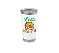 Let's TACO 'BOUT IT Divertente gioco di parole Tacos Meme Bicchiere termico in acciaio inox doppia parete