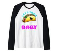 Let's Taco BoutSex Baby Funny Food Pun Joke Maglia con Maniche Raglan