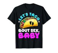 Let's Taco BoutSex Baby Funny Food Pun Joke Maglietta