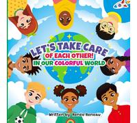 Let's Take Care of Each Other! In Our Colorful World