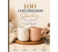 Let's Talk: 100 Conversation Starters for Couples: Deep, Fun & Meaningful Questions to Strengthen Your Relationship, Improve Communication, and Create Lasting Memories
