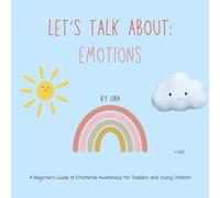 Let's Talk About: Emotions: A Beginner’s Guide to Emotional Awareness for Toddlers and Young Children