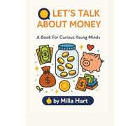 Let's Talk About Money - A Book For Curious Young Minds