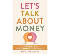 Let's Talk About Money: Low-Conflict Conversations for Couples and Partners