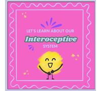 Let's talk about our Interoceptive system!