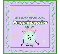 Let's talk about our Proprioceptive system!