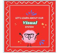 Let's talk about our Visual system!