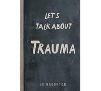 Let's Talk About Trauma