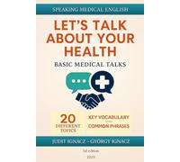 Let's Talk About Your Health: Basic Medical Talks: 1