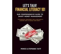 Let's Talk! Financial Literacy 101: Our Comprehensive Guide To Smart Money Management