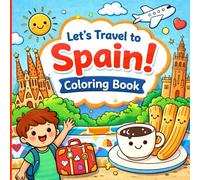 Let's Travel to Spain: Coloring Book: A Colorful Travel Adventure