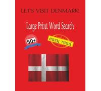 Let's Visit Denmark! Word Search Puzzle Large Print: "Large Print Word Search Puzzles Featuring Danish Landmarks, Culture, History, and Coastal Life - Fun and Relaxing for Adults and Seniors