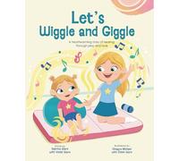Let's Wiggle and Giggle: A Heartfelt Story of Hope, Resilience, and the Power of Play