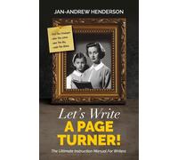 Let's Write a Page Turner The Ultimate Instruction Manual for Writers - H...