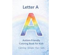 Letter A: Autism-Friendly Coloring Book for Kids: Calming, Simple and Structured Alphabet Coloring Pages