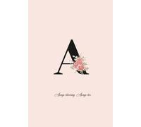 Letter A Note book: Floral lined journal for women and girl 120 pages