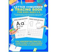 LETTER AND NUMBER TRACING BOOK FOR KIDS AGES 3-5: Fun Handwriting Practice Workbook | Learn to Write Letters & Numbers for Preschool & Kindergarten