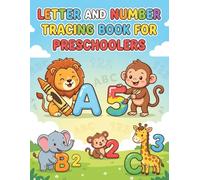 Letter and Number Tracing Book for Preschoolers: A Fun Handwriting Practice Workbook for Kids Ages 3-5 to Learn the Alphabet and Numbers 1-20 with 116 Pages of Coloring Activities
