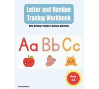 Letter and Number Tracing Workbook for Kids Ages 3-6: ABC Alphabet, 123 Numbers, Preschool Writing Practice & Review Activities