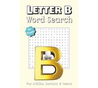 Letter B Word Search Puzzle Book: Letter B Word Search Book | 50+ Puzzles | Fun Gift for Puzzle Lovers, Travel, Holidays & Relaxation