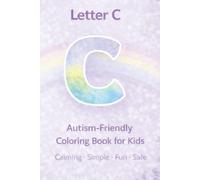 Letter C: Autism-Friendly Coloring Book for Kids: Calming, Simple and Structured Alphabet Coloring Pages