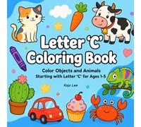 Letter 'C' Coloring Book: Color Objects and Animals Starting with Letter 'C' for Toddlers, Early Learners and Preschoolers (Ages 1-5)